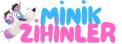 Minik Zihinler | Bilinçli Ebeveynler İçin Çocuk Gelişim Platformu